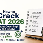 How to Crack CAT 2026 Without Coaching: A 6-Month Self-Study Guide