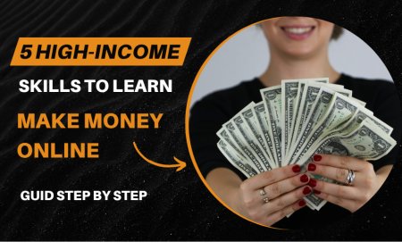 5 High-Income Skills to Learn to Make Money Online