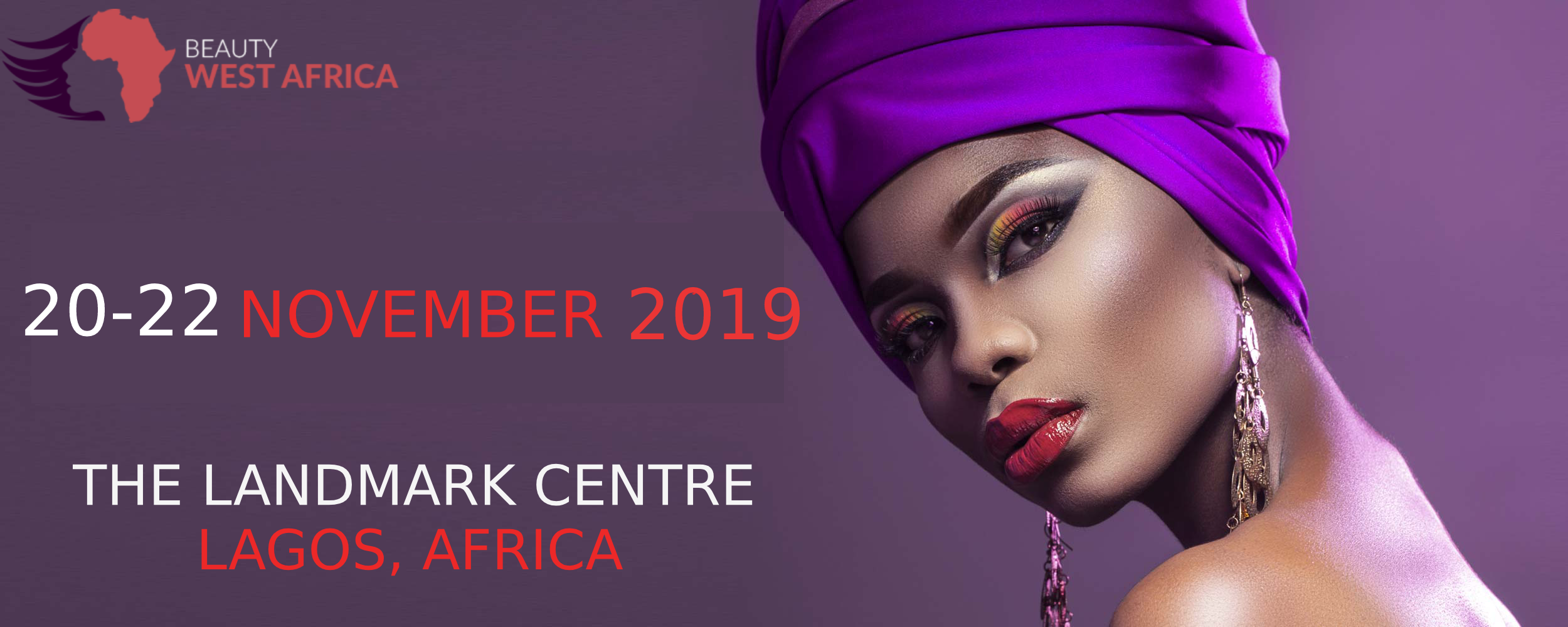 Beauty West Africa Event will be held on 20-22 November 2019 in Lagos West Africal.