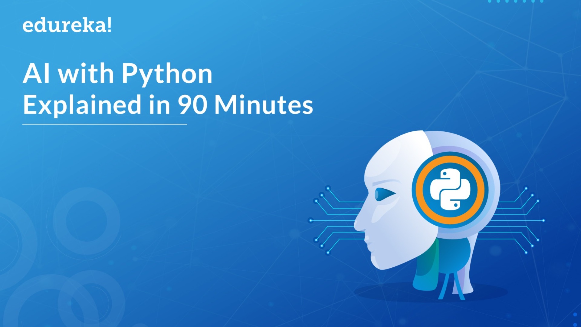 AI with Python Explained in 90 Minutes Tickets by edureka!, Saturday ...