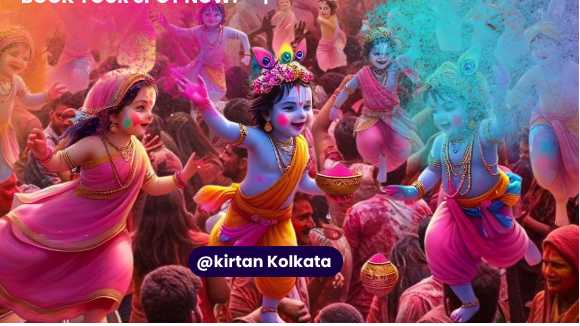 HOLI WITH RADHE SHYAM KIRTAN & BHAJAN Tickets by KIRTAN KOLKATA, Saturday, March 07, 2026, Kolkata Event