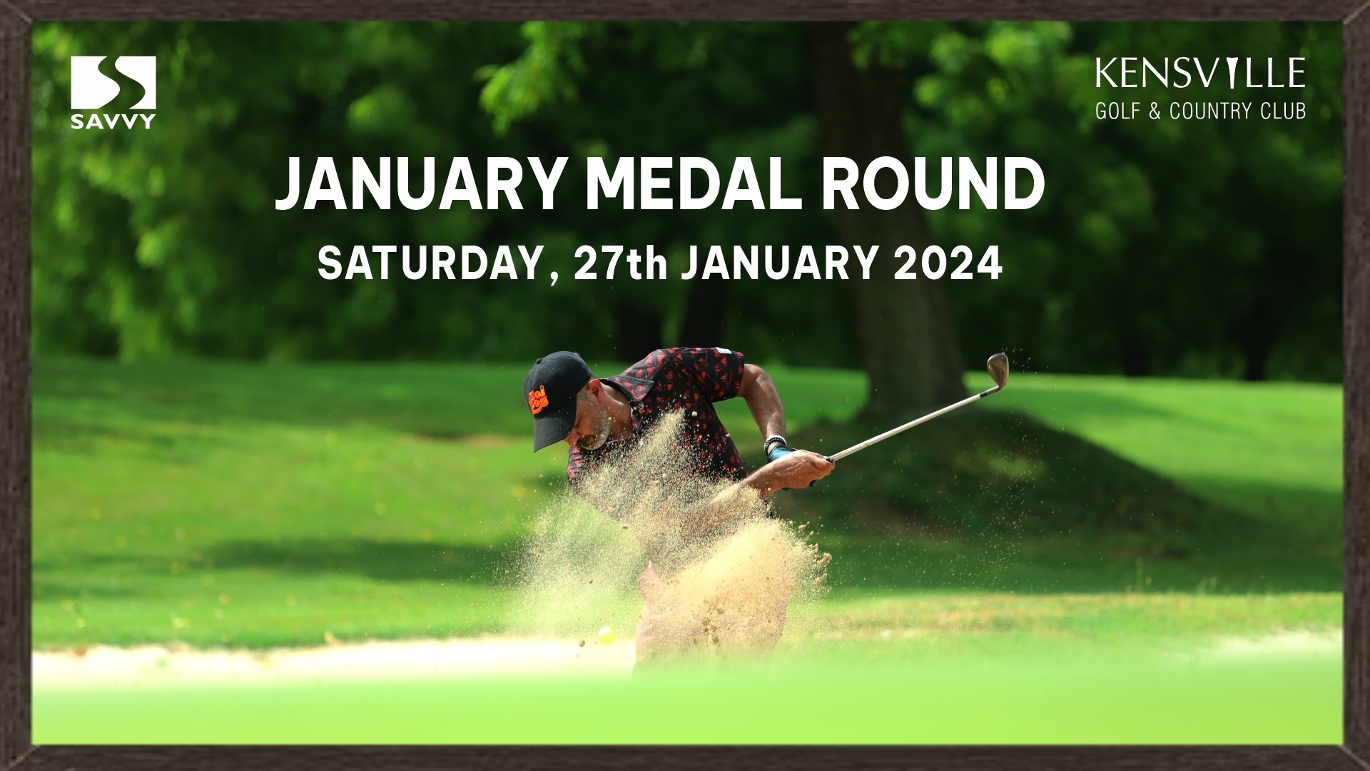 JANUARY MEDAL ROUND Saturday, 27th January 2024 Tickets by KENSVILLE