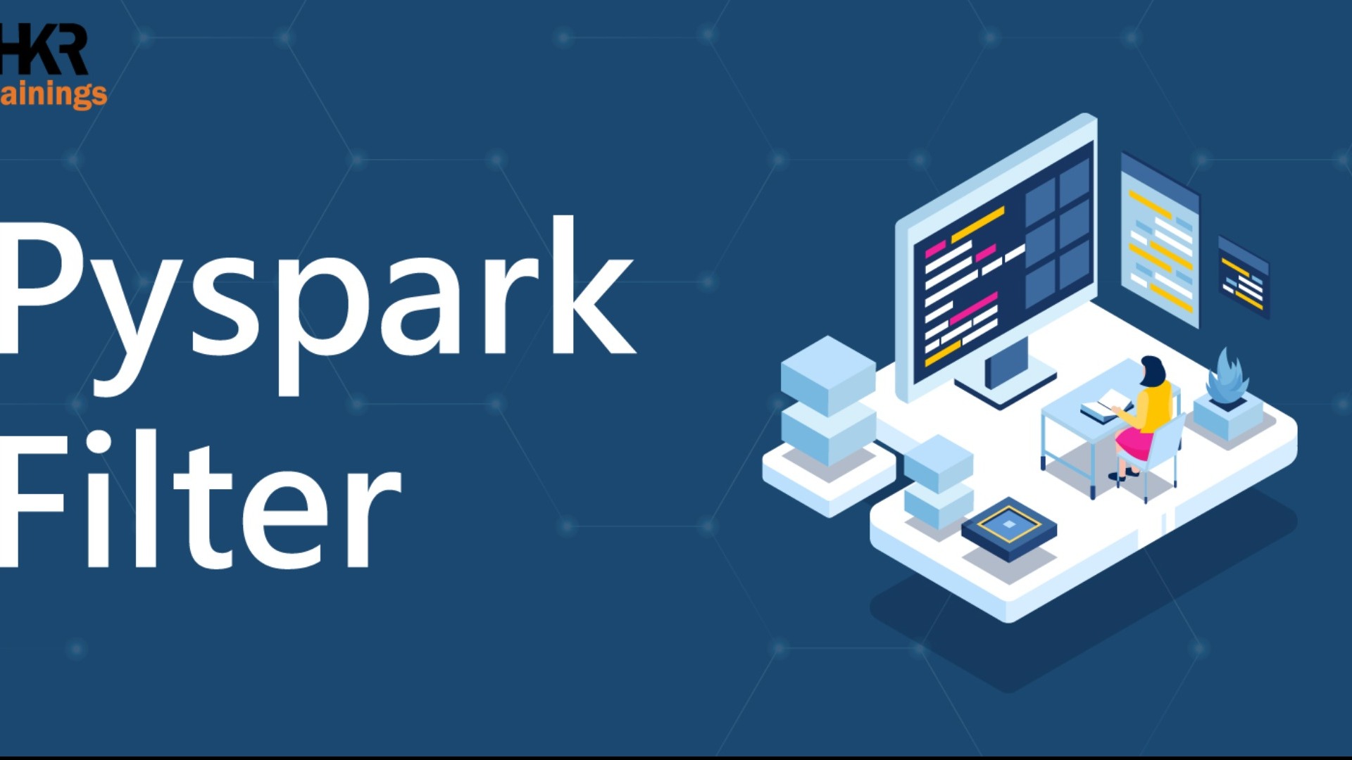A beginner guide on PySpark Filter Tickets by HKR Trainings, Wednesday
