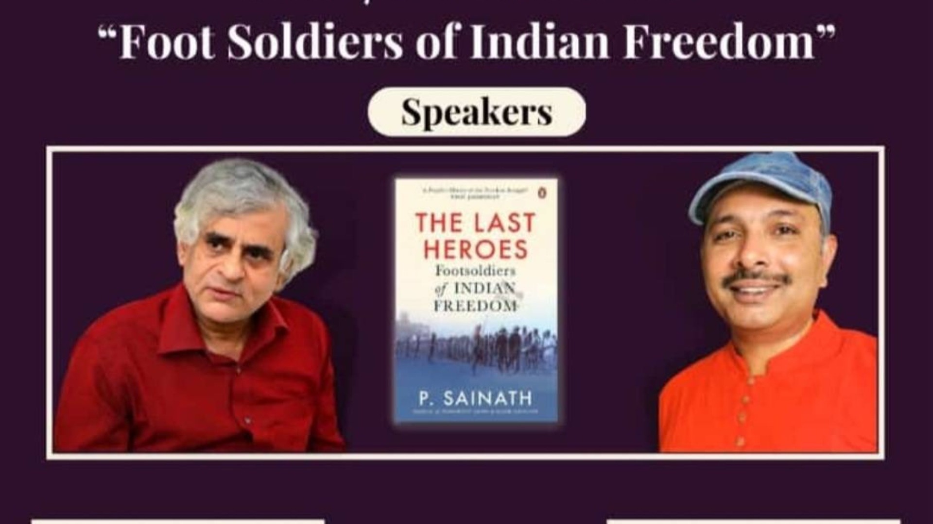 Foot Soldiers of Indian Freedom, seminar by P. Sainath and Y. Kiran