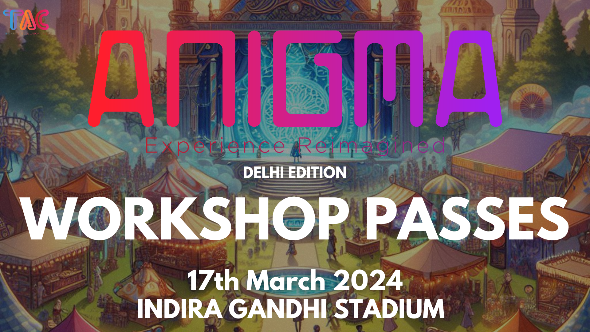 ANIGMA DELHI WORKSHOP PASSES Tickets by The Artist's Collaborative, Sunday, March 17, 2024, Delhi Event