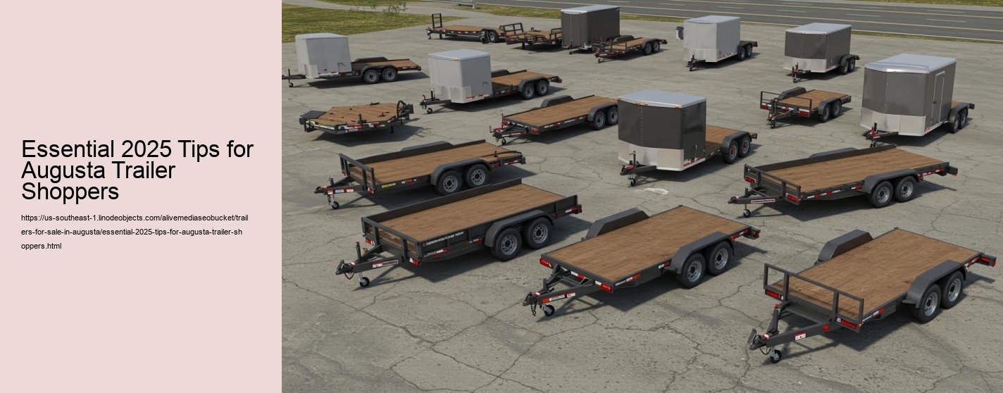 Essential 2025 Tips for Augusta Trailer Shoppers