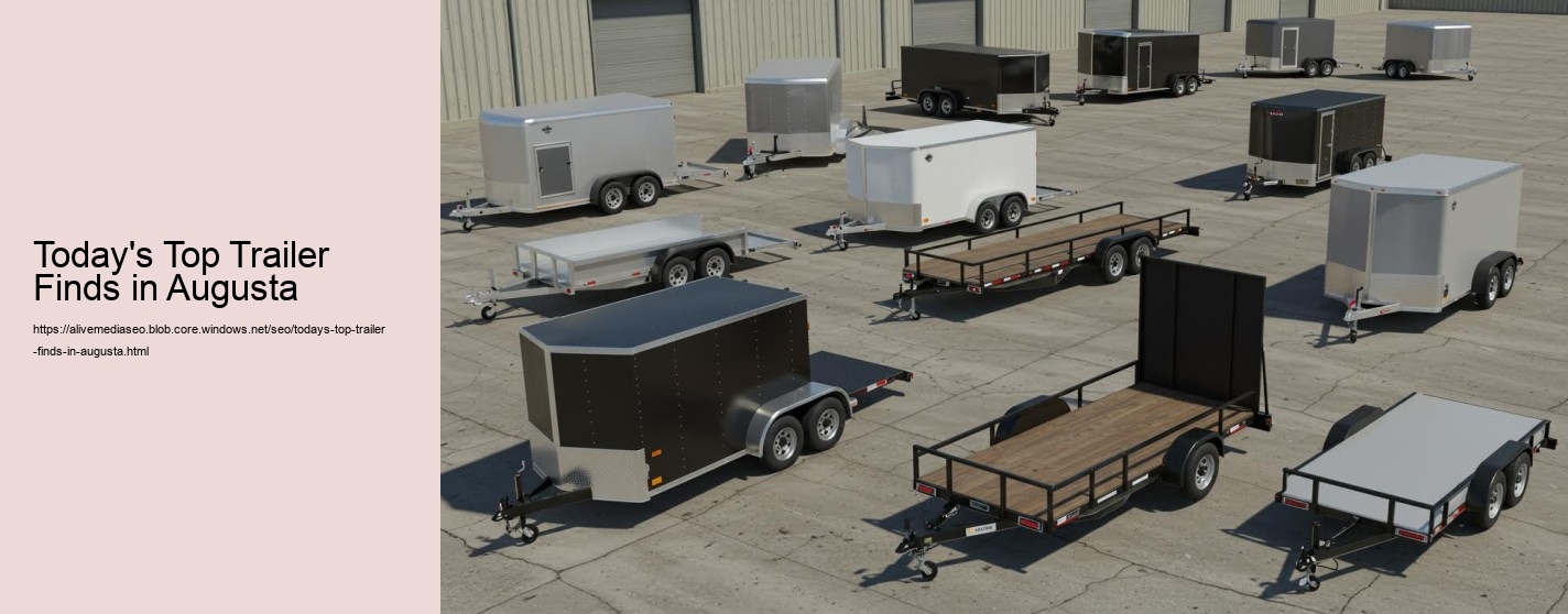 Today's Top Trailer Finds in Augusta