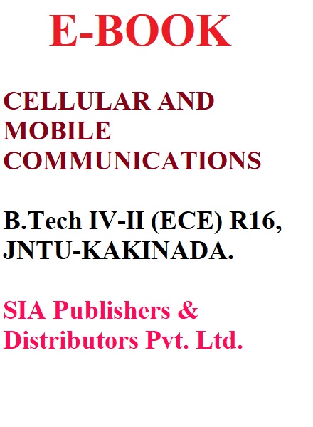 Cellular And Mobile Communication Jntu K B Tech Iv Ii Ece R16 Sia Publishers And Distributors P Ltd