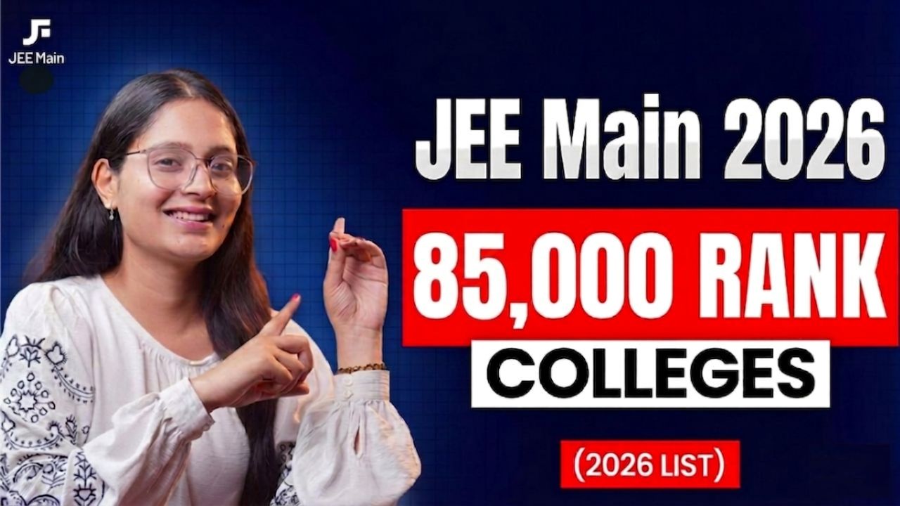 JEE Main 2026 85,000 rank colleges