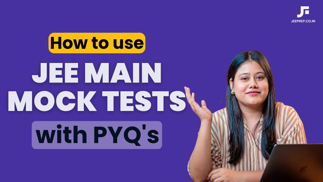JEE Main Mock Tests with PYQ's