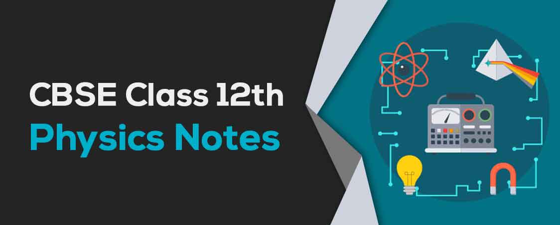 Cbse Class 12 Physics Notes Free Download Vidyakul Cbse Class 12 Physics Notes Free Download Vidyakul