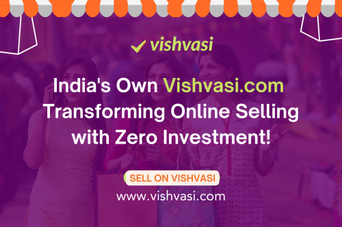 India's Own Vishvasi.com Transforming Online Selling with Zero Investment