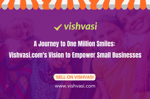 A Journey to One Million Smiles: Vishvasi.com's Vision to Empower Small Businesses