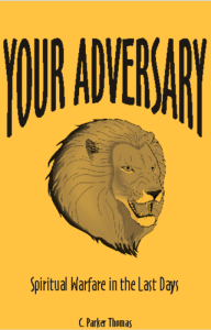 Your Adversary Spiritual Warfare in the Last Days