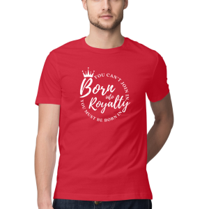 Born into Royalty Christian Regular Fit Front Print UNISEX T-Shirt for Men & Women | Inspirational Faith Graphic Tee