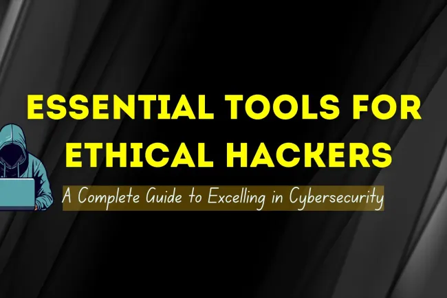 What Tools and Technologies Should You Learn to Excel as an Ethical Hacker? The Complete Guide
