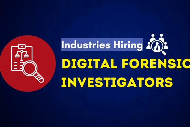 What Industries Hire Digital Forensic Investigators? The Complete Guide