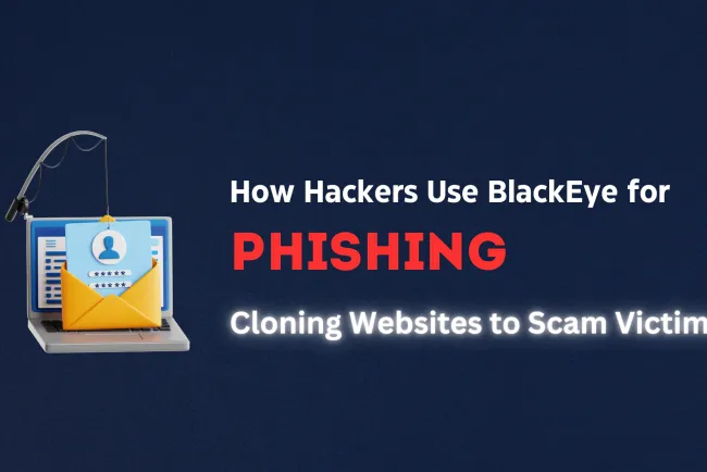 How Hackers Use BlackEye to Clone Websites for Phishing Scams | The Complete Guide