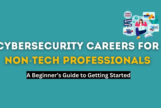 Cybersecurity Careers for Non-Technical People – A Beginner’s Guide