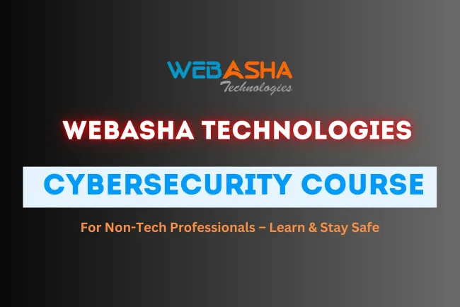 WebAsha Technologies's  Cyber Security Course for Non-Tech Professionals – Learn & Stay Safe