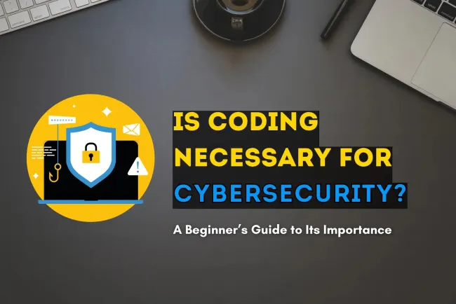 Is Coding Compulsory for Cybersecurity? A Beginner’s Guide to Understanding Its Importance