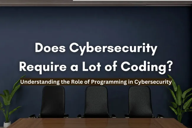 Is Cybersecurity a Lot of Coding? Understanding the Role of Programming in Cybersecurity