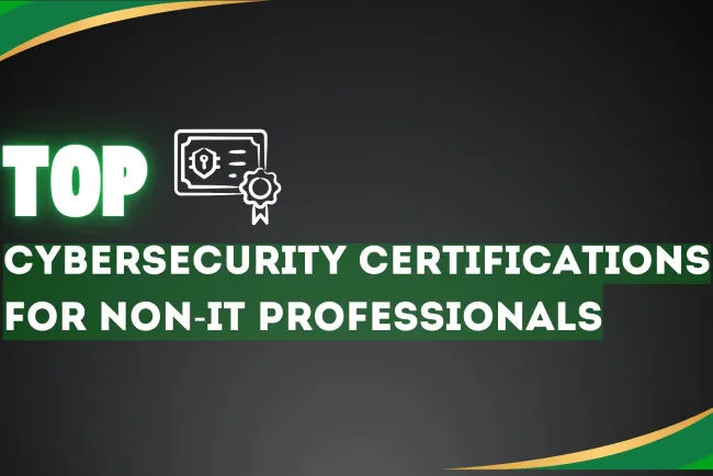 Best Cybersecurity Certifications for Non-IT Background |  The Ultimate Guide to Start Your Cybersecurity Career