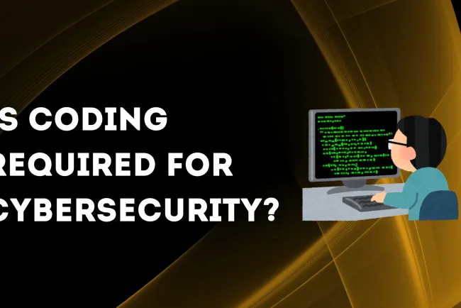 Is Coding Required for Cybersecurity? Understanding the Role of Programming in Cybersecurity Careers