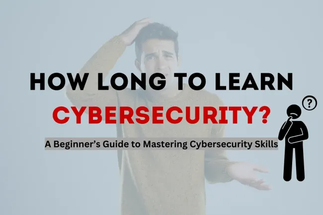 How Long Does It Take to Learn Cybersecurity? A Beginner’s Guide to Mastering Cybersecurity Skills with WebAsha Technologies