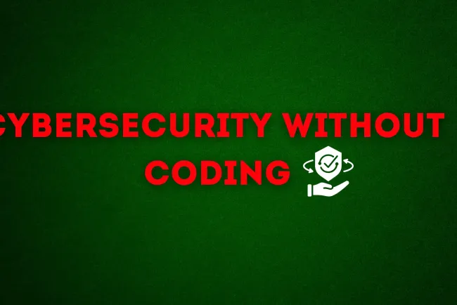 Can You Work in Cybersecurity Without Coding? Exploring Career Paths, Skills, and Opportunities