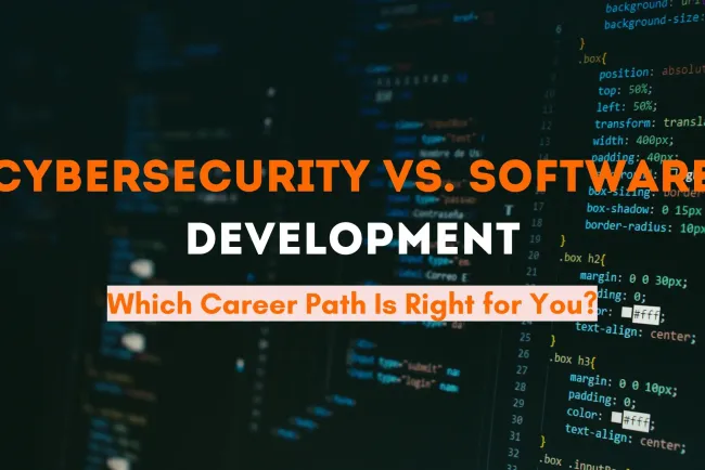 Cybersecurity vs. Software Development | Which Career Path Is Easier and Right for You? A Complete Comparison
