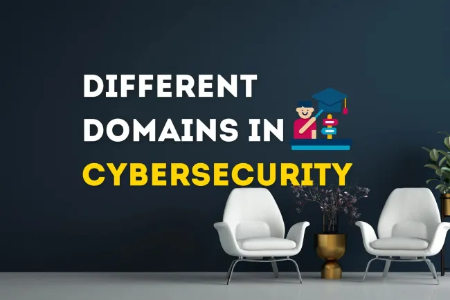 Exploring the Different Domains in Cybersecurity |  Career Paths, Skills, and Opportunities