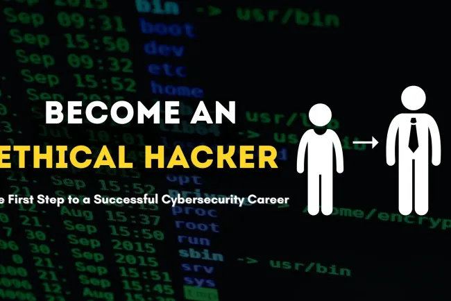 How to Become an Ethical Hacker | The First Step to a Successful Cybersecurity Career