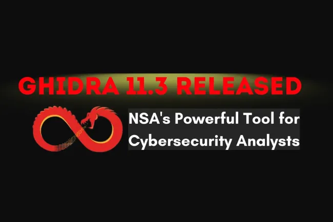 Ghidra 11.3 Released |  The NSA's Powerful Reverse Engineering Tool for Cybersecurity Professionals and Analysts