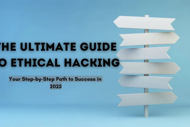 The Ultimate Guide to Ethical Hacking  | Step-by-Step Path for Beginners in 2026