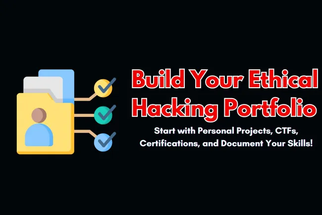 How to Build an Ethical Hacking Portfolio Without Experience |  A Step-by-Step Guide for Beginners