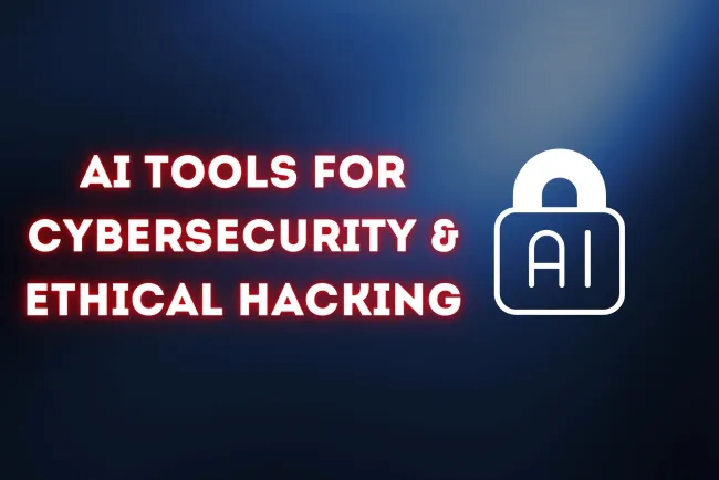 AI Tools for Cybersecurity & Ethical Hacking | Enhancing Digital Defense with Artificial Intelligence