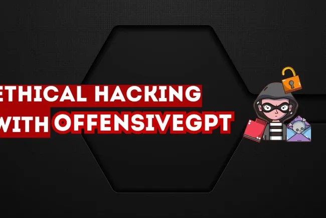 Ethical Hacking with OffensiveGPT |  A Game Changer? How AI-Powered Ethical Hacking, Automated Penetration Testing, and AI in Cybersecurity Are Transforming Threat Detection and Vulnerability Assessment