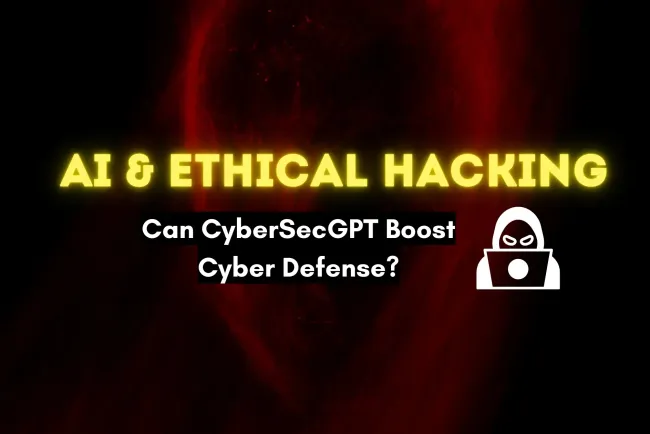 AI and Ethical Hacking | Can CyberSecGPT Be Used for Good? Exploring AI-Powered Cybersecurity, Ethical Hacking Automation, and the Future of Cyber Defense