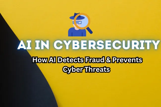 AI for Fraud Detection & Threat Analysis |  How Artificial Intelligence is Revolutionizing Cybersecurity and Preventing Financial Fraud