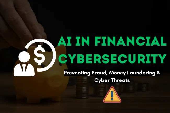 How AI is Revolutionizing Financial Cybersecurity | Preventing Fraud, Money Laundering, and Cyber Threats with AI-Powered Solutions