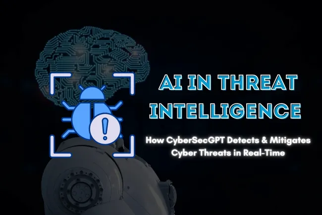 AI in Threat Intelligence |  How CyberSecGPT Detects, Prevents, and Mitigates Cyber Threats in Real-Time