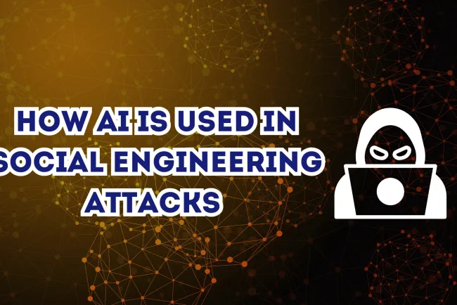 How AI is Used in Social Engineering Attacks |  Advanced Cyber Threats & Protection Strategies