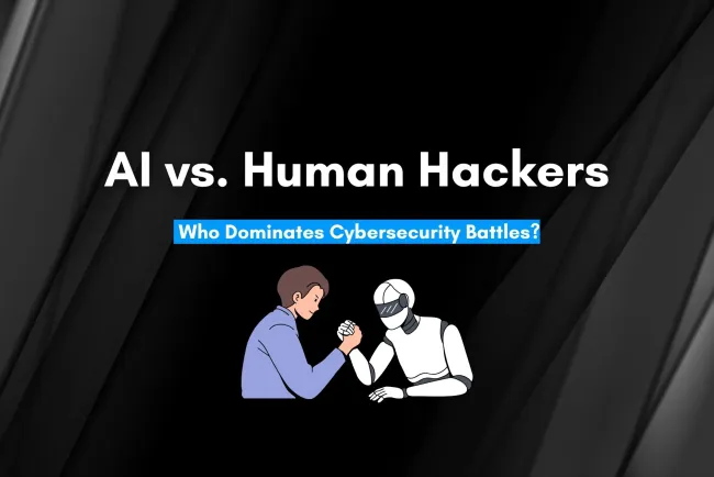 AI vs. Human Hackers | Who Holds the Upper Hand in Cybersecurity Battles?