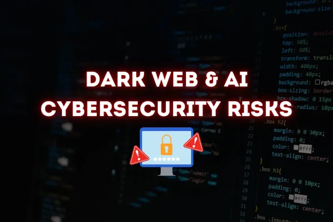 Dark Web & AI Cybersecurity Risks |  How Artificial Intelligence is Shaping the Future of Cybercrime and Defense