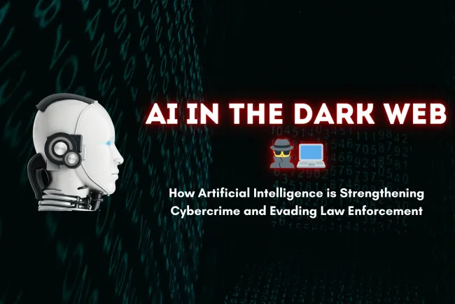 AI in the Dark Web |  How Artificial Intelligence is Strengthening Cybercrime and Evading Law Enforcement