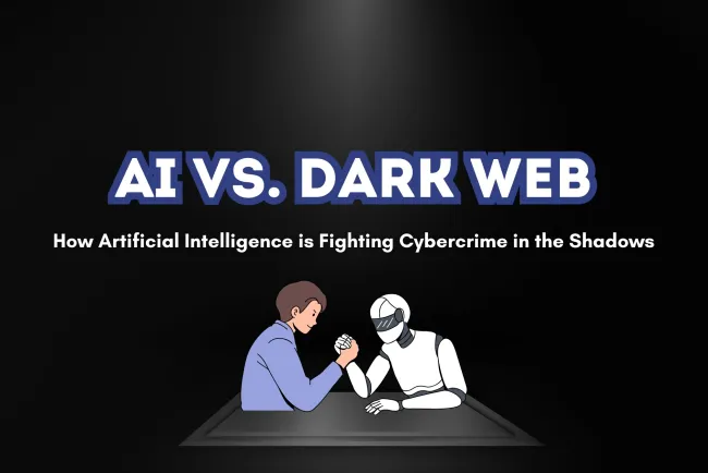 AI vs. Dark Web |  How Artificial Intelligence is Fighting Cybercrime in the Shadows