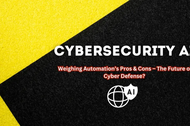 Cybersecurity AI | The Pros and Cons of Automation – Is AI the Future of Cyber Defense?