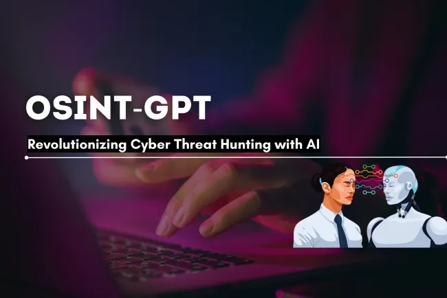 OSINT-GPT |  How AI is Revolutionizing Cyber Threat Hunting