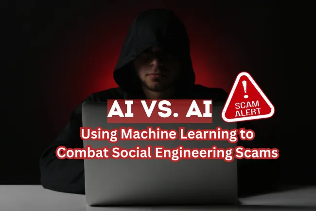 AI vs. AI |  Fighting Social Engineering Scams with Machine Learning
